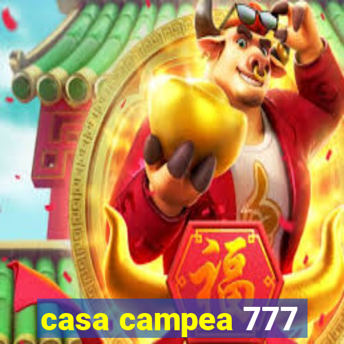 casa campea 777